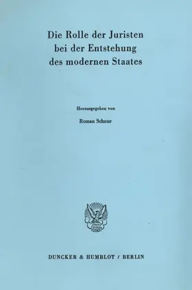 Schnur |  Die Rolle der Juristen bei der Entstehung des modernen Staates. | Buch |  Sack Fachmedien