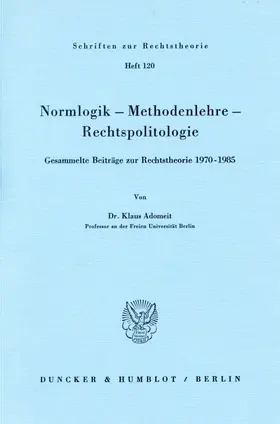 Adomeit |  Normlogik – Methodenlehre – Rechtspolitologie. | Buch |  Sack Fachmedien