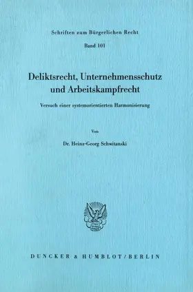 Schwitanski |  Deliktsrecht, Unternehmensschutz und Arbeitskampfrecht. | Buch |  Sack Fachmedien