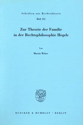 Weber |  Zur Theorie der Familie in der Rechtsphilosophie Hegels. | Buch |  Sack Fachmedien