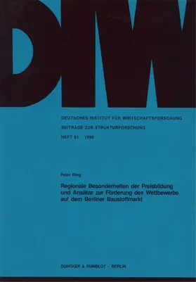 Ring |  Regionale Besonderheiten der Preisbildung und Ansätze zur Förderung des Wettbewerbs auf dem Berliner Baustoffmarkt. | Buch |  Sack Fachmedien