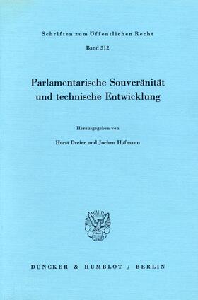 Dreier / Hofmann | Parlamentarische Souveränität und technische Entwicklung. | Buch | 978-3-428-06152-5 | sack.de