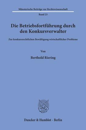 Riering |  Die Betriebsfortführung durch den Konkursverwalter. | Buch |  Sack Fachmedien