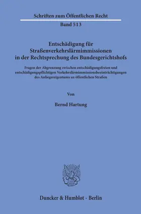 Hartung |  Entschädigung für Straßenverkehrslärmimmissionen in der Rechtsprechung des Bundesgerichtshofs. | Buch |  Sack Fachmedien