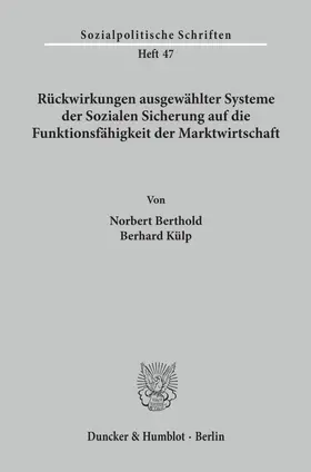 Berthold / Külp |  Rückwirkungen ausgewählter Systeme der Sozialen Sicherung auf die Funktionsfähigkeit der Marktwirtschaft. | Buch |  Sack Fachmedien