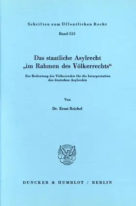 Reichel |  Das staatliche Asylrecht "im Rahmen des Völkerrechts". | Buch |  Sack Fachmedien