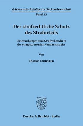 Vormbaum |  Der strafrechtliche Schutz des Strafurteils. | Buch |  Sack Fachmedien