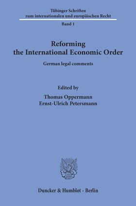 Oppermann / Petersmann | Reforming the International Economic Order. | Buch | 978-3-428-06219-5 | sack.de