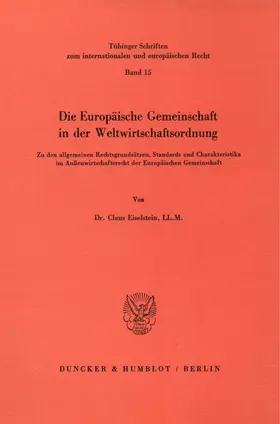Eiselstein |  Die Europäische Gemeinschaft in der Weltwirtschaftsordnung. | Buch |  Sack Fachmedien