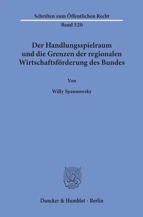 Spannowsky |  Der Handlungsspielraum und die Grenzen der regionalen Wirtschaftsförderung des Bundes. | Buch |  Sack Fachmedien