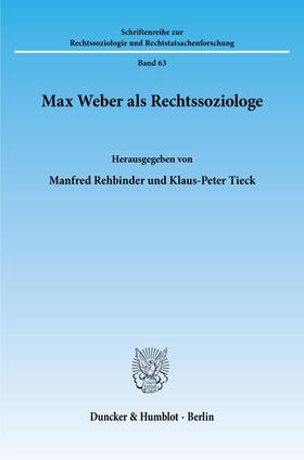 Rehbinder / Tieck | Max Weber als Rechtssoziologe. | Buch | 978-3-428-06295-9 | sack.de