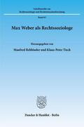 Rehbinder / Tieck |  Max Weber als Rechtssoziologe. | Buch |  Sack Fachmedien