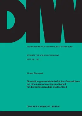 Blazejczak |  Simulation gesamtwirtschaftlicher Perspektiven mit einem ökonometrischen Modell für die Bundesrepublik Deutschland. | Buch |  Sack Fachmedien