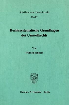 Erbguth | Rechtssystematische Grundfragen des Umweltrechts | Buch | 978-3-428-06340-6 | sack.de
