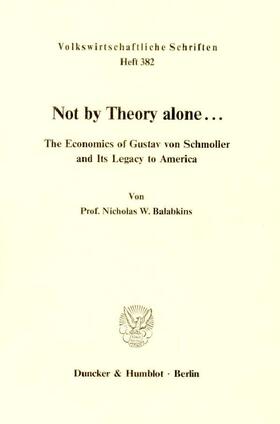 Balabkins |  Not by Theory alone ... | Buch |  Sack Fachmedien