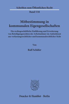 Schäfer | Mitbestimmung in kommunalen Eigengesellschaften. | Buch | 978-3-428-06453-3 | sack.de