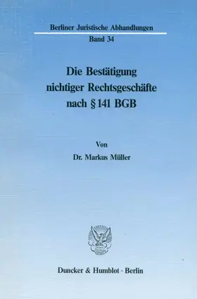 Müller |  Die Bestätigung nichtiger Rechtsgeschäfte nach § 141 BGB. | Buch |  Sack Fachmedien