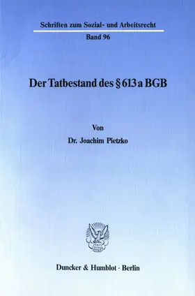 Pietzko |  Der Tatbestand des § 613 a BGB. | Buch |  Sack Fachmedien