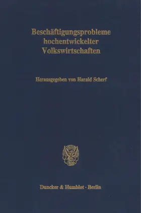 Scherf |  Beschäftigungsprobleme hochentwickelter Volkswirtschaften. | Buch |  Sack Fachmedien