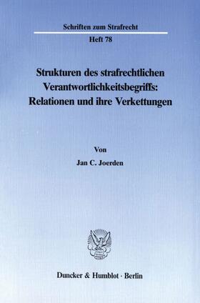 Joerden | Strukturen des strafrechtlichen Verantwortlichkeitsbegriffs: Relationen und ihre Verkettungen. | Buch | 978-3-428-06537-0 | sack.de