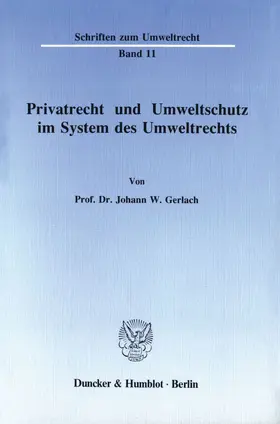 Gerlach |  Privatrecht und Umweltschutz im System des Umweltrechts. | Buch |  Sack Fachmedien