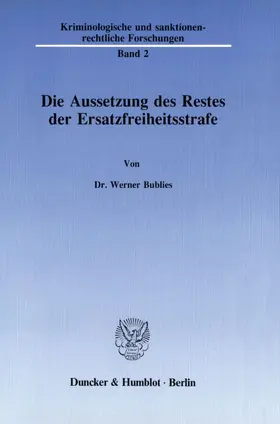 Bublies | Die Aussetzung des Restes der Ersatzfreiheitsstrafe. | Buch | 978-3-428-06591-2 | www.sack.de