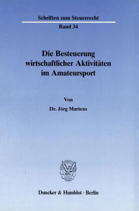 Martens |  Die Besteuerung wirtschaftlicher Aktivitäten im Amateursport. | Buch |  Sack Fachmedien