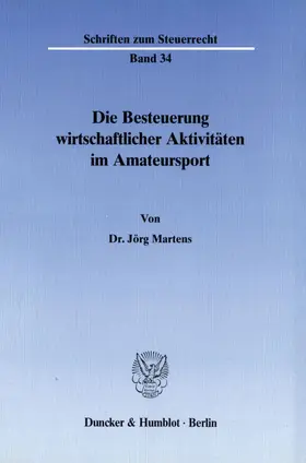 Martens |  Die Besteuerung wirtschaftlicher Aktivitäten im Amateursport. | Buch |  Sack Fachmedien