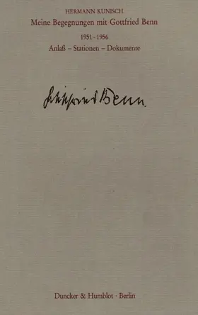 Kunisch |  Meine Begegnungen mit Gottfried Benn. 1951–1956. | Buch |  Sack Fachmedien
