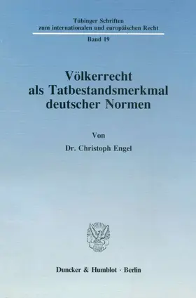 Engel |  Völkerrecht als Tatbestandsmerkmal deutscher Normen. | Buch |  Sack Fachmedien