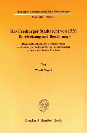 Nassall | Das Freiburger Stadtrecht von 1520 – Durchsetzung und Bewährung. | Buch | 978-3-428-06701-5 | www.sack.de