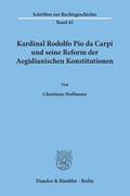 Hoffmann |  Kardinal Rodolfo Pio da Carpi und seine Reform der Aegidianischen Konstitutionen. | Buch |  Sack Fachmedien