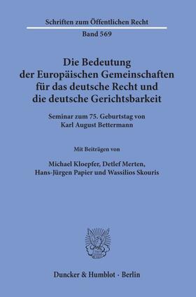 Kloepfer / Merten / Papier |  Die Bedeutung der Europäischen Gemeinschaften für das deutsche Recht und die deutsche Gerichtsbarkeit. | Buch |  Sack Fachmedien