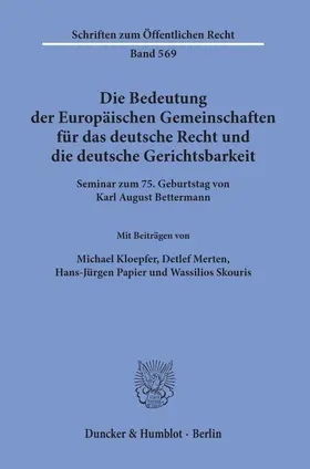 Kloepfer / Merten / Papier |  Die Bedeutung der Europäischen Gemeinschaften für das deutsche Recht und die deutsche Gerichtsbarkeit. | Buch |  Sack Fachmedien