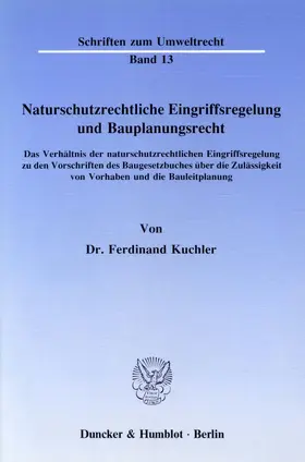 Kuchler |  Naturschutzrechtliche Eingriffsregelung und Bauplanungsrecht. | Buch |  Sack Fachmedien