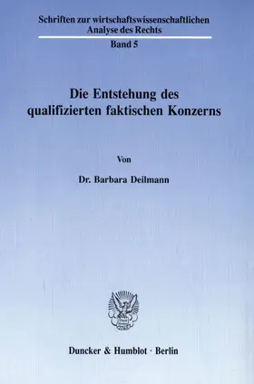 Deilmann |  Die Entstehung des qualifizierten faktischen Konzerns | Buch |  Sack Fachmedien