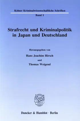 Hirsch / Weigend |  Strafrecht und Kriminalpolitik in Japan und Deutschland | Buch |  Sack Fachmedien