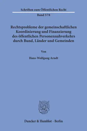 Arndt |  Rechtsprobleme der gemeinschaftlichen Koordinierung und Finanzierung des öffentlichen Personennahverkehrs durch Bund, Länder und Gemeinden. | Buch |  Sack Fachmedien