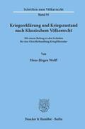 Wolff |  Kriegserklärung und Kriegszustand nach Klassischem Völkerrecht, | Buch |  Sack Fachmedien