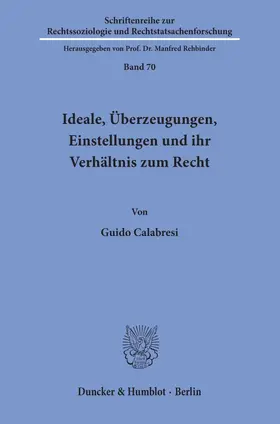 Calabresi |  Ideale, Überzeugungen, Einstellungen und ihr Verhältnis zum Recht. | Buch |  Sack Fachmedien