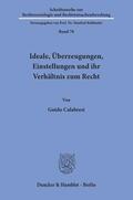 Calabresi |  Ideale, Überzeugungen, Einstellungen und ihr Verhältnis zum Recht. | Buch |  Sack Fachmedien