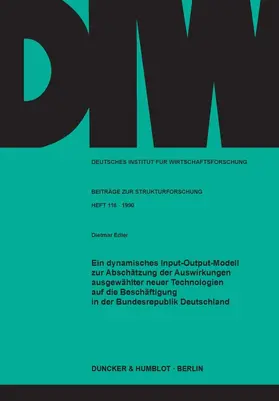 Edler | Ein dynamisches Input-Output-Modell zur Abschätzung der Auswirkungen ausgewählter neuer Technologien auf die Beschäftigung in der Bundesrepublik Deutschland. | Buch | 978-3-428-06890-6 | www.sack.de