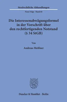 Meißner |  Die Interessenabwägungsformel in der Vorschrift über den rechtfertigenden Notstand (§ 34 StGB). | Buch |  Sack Fachmedien