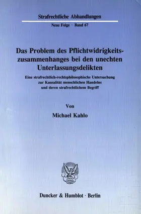 Kahlo |  Das Problem des Pflichtwidrigkeitszusammenhanges bei den unechten Unterlassungsdelikten. | Buch |  Sack Fachmedien