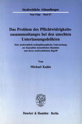 Kahlo | Das Problem des Pflichtwidrigkeitszusammenhanges bei den unechten Unterlassungsdelikten. | Buch | 978-3-428-06910-1 | sack.de