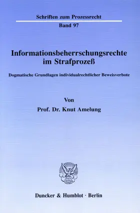 Amelung |  Informationsbeherrschungsrechte im Strafprozeß | Buch |  Sack Fachmedien