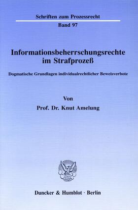 Amelung | Informationsbeherrschungsrechte im Strafprozeß | Buch | 978-3-428-06912-5 | sack.de