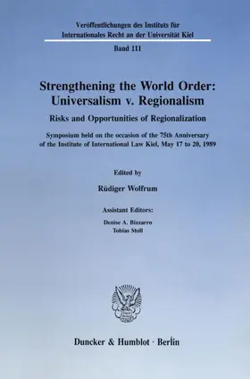 Wolfrum |  Strengthening the World Order: Universalism v. Regionalism. | Buch |  Sack Fachmedien