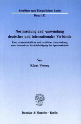 Vieweg |  Normsetzung und -anwendung deutscher und internationaler Verbände | Buch |  Sack Fachmedien