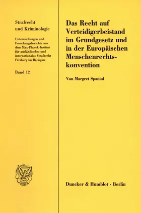 Spaniol |  Das Recht auf Verteidigerbeistand im Grundgesetz und in der Europäischen Menschenrechtskonvention | Buch |  Sack Fachmedien